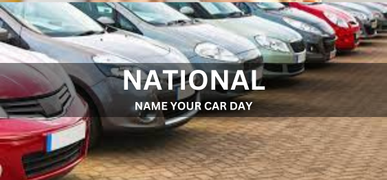 NATIONAL NAME YOUR CAR DAY [राष्ट्रीय नाम अपनी कार का दिन]